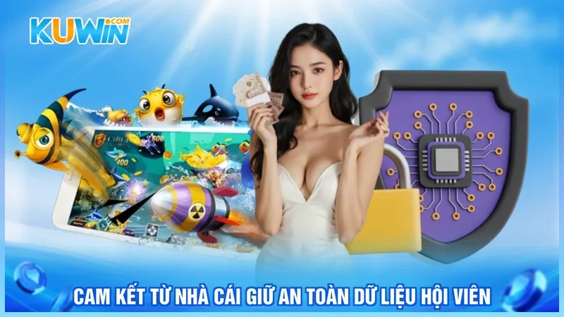Cam kết từ nhà cái giữ an toàn dữ liệu hội viên