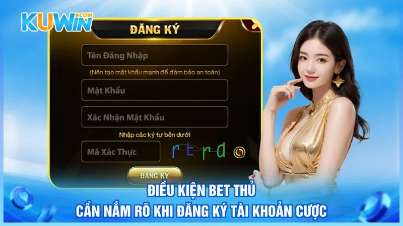 Kuwin Đăng ký Kuwin Điều kiện bet thủ cần nắm rõ khi đăng ký tài khoản cược