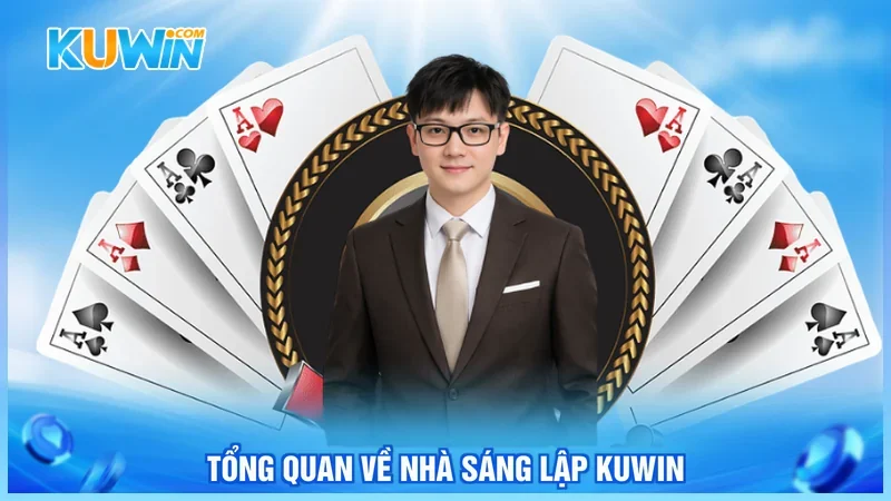 Tổng quan về nhà sáng lập Kuwin