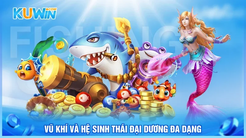 Vũ khí và hệ sinh thái đại dương đa dạng